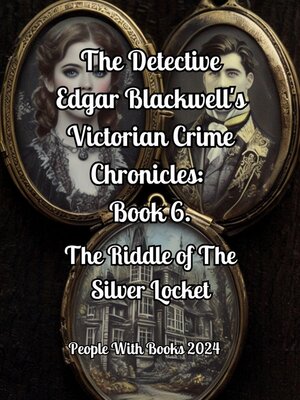 cover image of The Detective Edgar Blackwell's Victorian Crime Chronicles